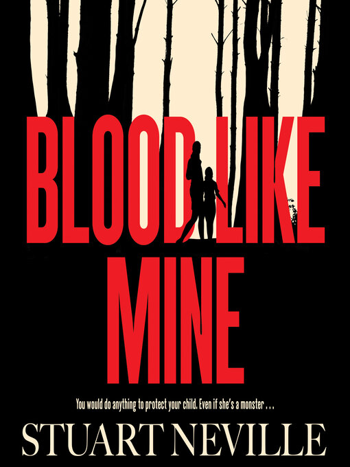 Title details for Blood Like Mine by Stuart Neville - Available